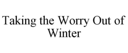 Mark drawing for TAKING THE WORRY OUT OF WINTER