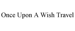 Mark drawing for ONCE UPON A WISH TRAVEL