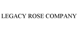 Mark drawing for LEGACY ROSE COMPANY