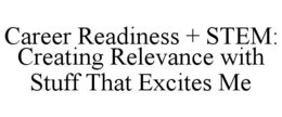 Mark drawing for CAREER READINESS + STEM: CREATING RELEVANCE WITH STUFF THAT EXCITES ME
