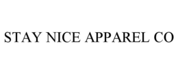 Mark drawing for STAY NICE APPAREL CO