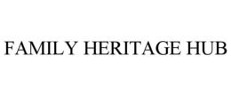 Mark drawing for FAMILY HERITAGE HUB