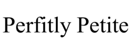 Mark drawing for PERFITLY PETITE