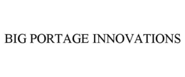 Mark drawing for BIG PORTAGE INNOVATIONS