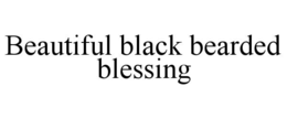 Mark drawing for BEAUTIFUL BLACK BEARDED BLESSING