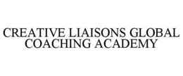 Mark drawing for CREATIVE LIAISONS GLOBAL COACHING ACADEMY