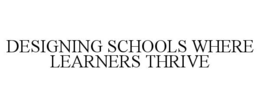 Mark drawing for DESIGNING SCHOOLS WHERE LEARNERS THRIVE