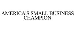 Mark drawing for AMERICA'S SMALL BUSINESS CHAMPION