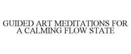 Mark drawing for GUIDED ART MEDITATIONS FOR A CALMING FLOW STATE