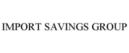 Mark drawing for IMPORT SAVINGS GROUP