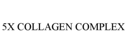 Mark drawing for 5X COLLAGEN COMPLEX