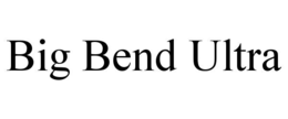 Mark drawing for BIG BEND ULTRA