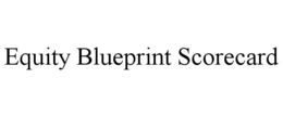 Mark drawing for EQUITY BLUEPRINT SCORECARD