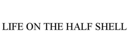 Mark drawing for LIFE ON THE HALF SHELL