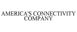 Mark drawing for AMERICA'S CONNECTIVITY COMPANY