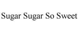 Mark drawing for SUGAR SUGAR SO SWEET