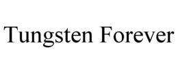 Mark drawing for TUNGSTEN FOREVER