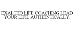 Mark drawing for EXALTED LIFE COACHING LEAD YOUR LIFE. AUTHENTICALLY.