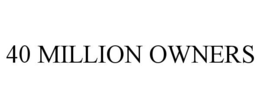 Mark drawing for 40 MILLION OWNERS