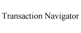 Mark drawing for TRANSACTION NAVIGATOR