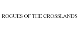 Mark drawing for ROGUES OF THE CROSSLANDS