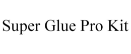 Mark drawing for SUPER GLUE PRO KIT