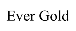 Mark drawing for EVER GOLD