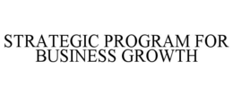 Mark drawing for STRATEGIC PROGRAM FOR BUSINESS GROWTH