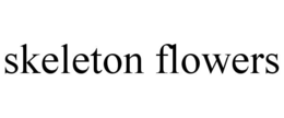 Mark drawing for SKELETON FLOWERS