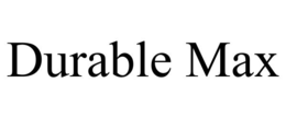 Mark drawing for DURABLE MAX
