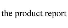 Mark drawing for THE PRODUCT REPORT