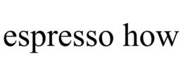 Mark drawing for ESPRESSO HOW