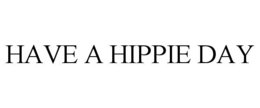 Mark drawing for HAVE A HIPPIE DAY