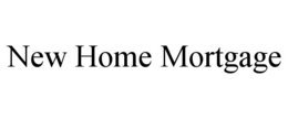 Mark drawing for NEW HOME MORTGAGE